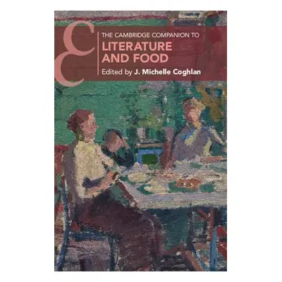 Cambridge Companion to Literature and Food