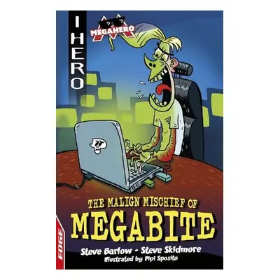 EDGE: I HERO: Megahero: The Malign Mischief of MegaBite - Barlow, Steve a Skidmore, Steve