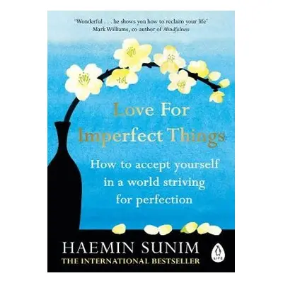 Love for Imperfect Things - Sunim, Haemin