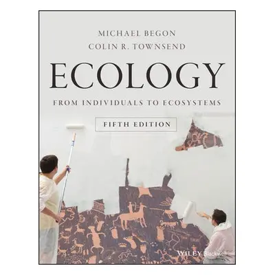 Ecology - Begon, Michael (University of Liverpool) a Townsend, Colin R. (University of Otago)