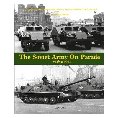 Soviet Army on Parade 1946-1991 - Kinnear, James