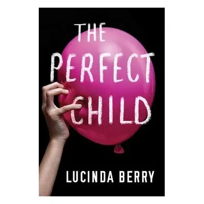 Perfect Child - Berry, Lucinda