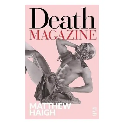 Death Magazine - Haigh, Matthew