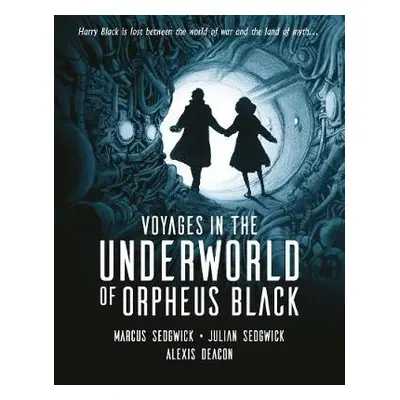 Voyages in the Underworld of Orpheus Black - Sedgwick, Marcus a Sedgwick, Julian