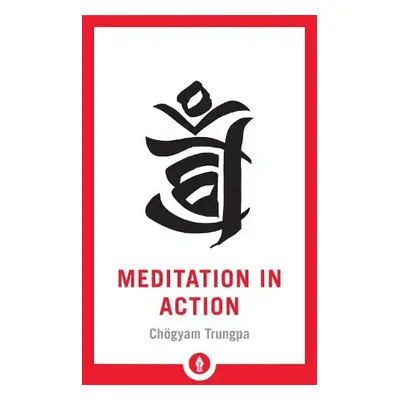 Meditation in Action - Trungpa, Chogyam