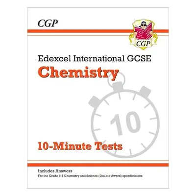 Edexcel International GCSE Chemistry: 10-Minute Tests (with answers) - CGP Books