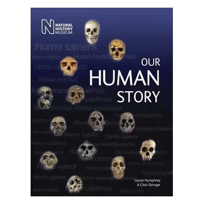 Our Human Story - Humphrey, Louise a Stringer, Chris