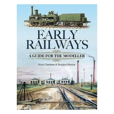 Early Railways - Weston, Stephen a Chatham, Peter