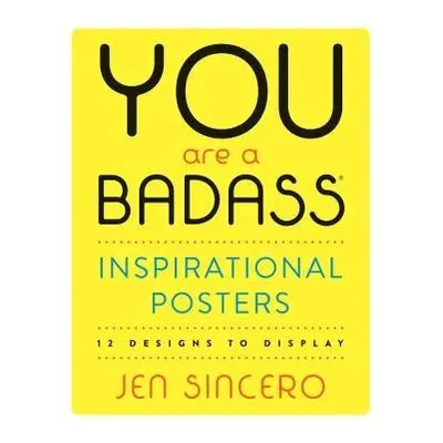 You Are a Badass® Inspirational Posters - Sincero, Jen