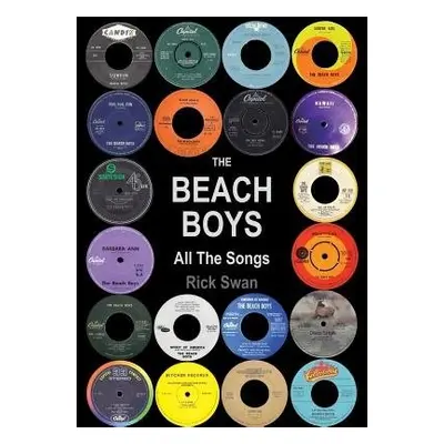 Beach Boys: All The Songs - Swan, Rick