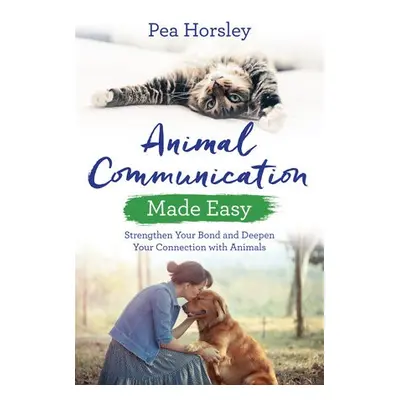 Animal Communication Made Easy - Horsley, Pea