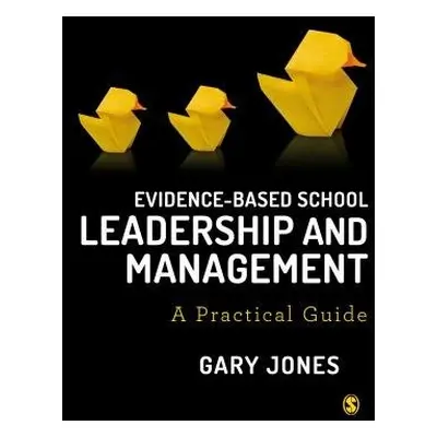 Evidence-based School Leadership and Management - Jones, Gary (Independent Researcher, UK)