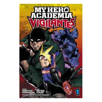 My Hero Academia: Vigilantes, Vol. 1 - Furuhashi, Hideyuki