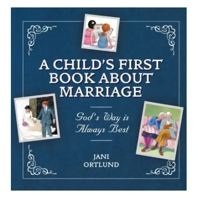 Child’s First Book About Marriage - Ortlund, Jani