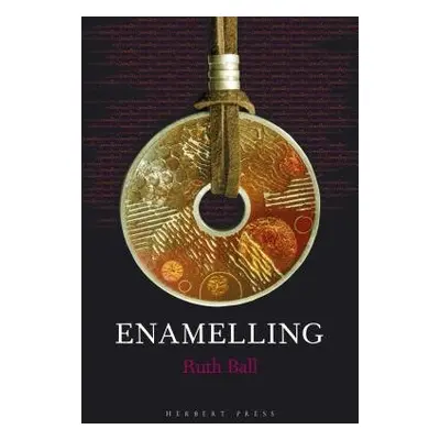 Enamelling - Ball, Ruth