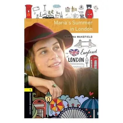 Oxford Bookworms Library: Level 1:: Maria's Summer in London - Wakefield, Rowena