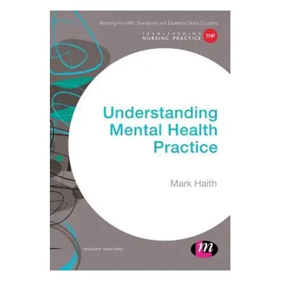 Understanding Mental Health Practice - Haith, Mark