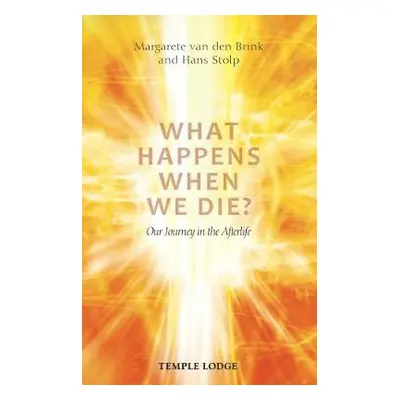 What Happens When We Die? - Brink, Margarete van den a Stolp, Hans