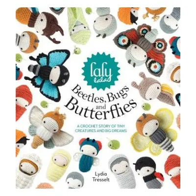 Lalylala'S Beetles, Bugs and Butterflies - Tresselt, Lydia (Author)