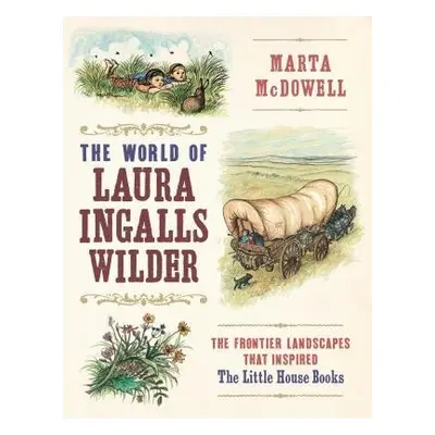 World of Laura Ingalls Wilder - McDowell, Marta