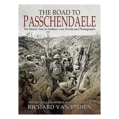 Road to Passchendaele - Van Emden, Richard