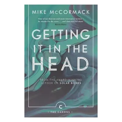 Getting it in the Head - McCormack, Mike