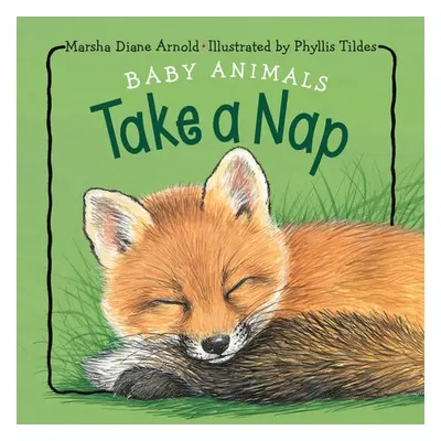 Baby Animals Take a Nap - Arnold, Marsha Diane