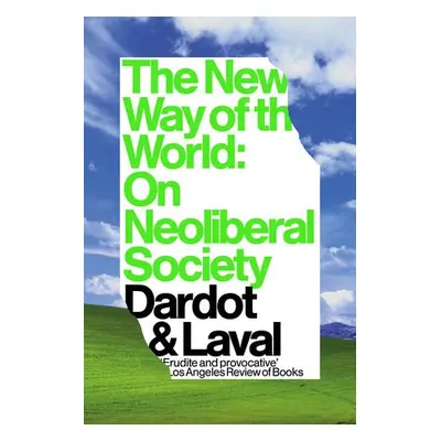 New Way of the World - Laval, Christian a Dardot, Pierre