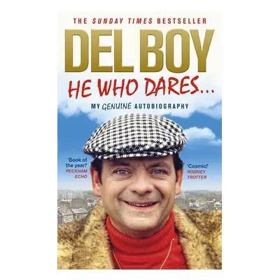 He Who Dares - Trotter, Derek 'Del Boy'