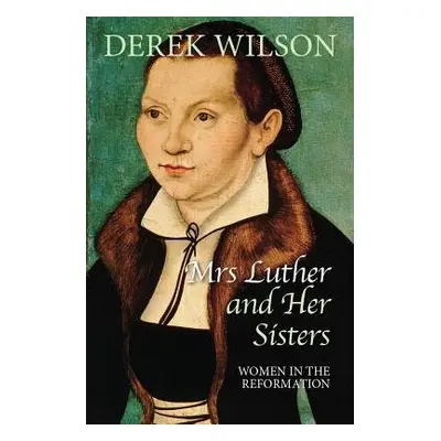 Mrs Luther and her sisters - Wilson, Derek