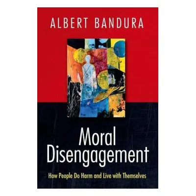 Moral Disengagement - Bandura, Albert