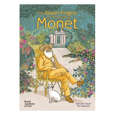 Green Fingers of Monsieur Monet - Ascari, Giancarlo a Valentinis, Pia