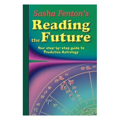 Sasha Fenton's Reading the Future - Fenton, Sasha (Sasha Fenton)