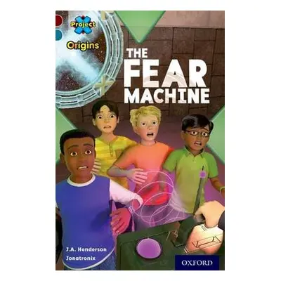 Project X Origins: Dark Red+ Book band, Oxford Level 19: Fears and Frights: The Fear Machine - H