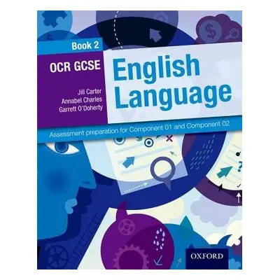 OCR GCSE English Language: Student Book 2 - Carter, Jill a Charles, Annabel a O'Doherty, Garrett