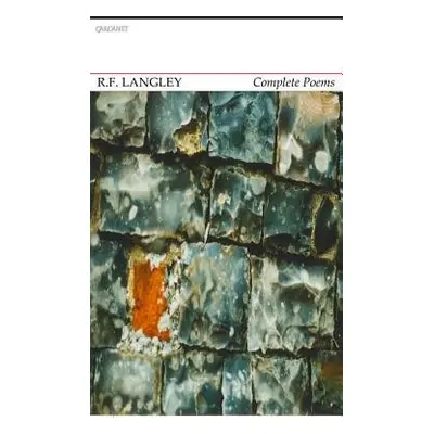 Complete Poems: R. F. Langley - Noel-Tod, Jeremy