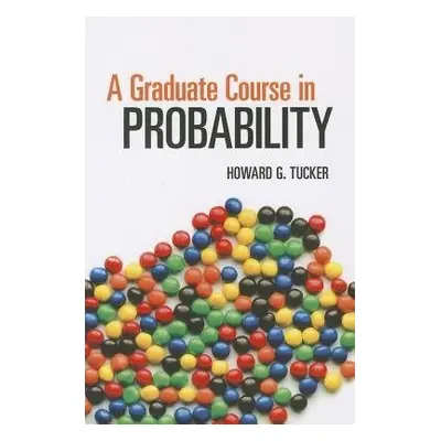 A Graduate Course in Probability - Tucker, Howard G. a Stone, Meg