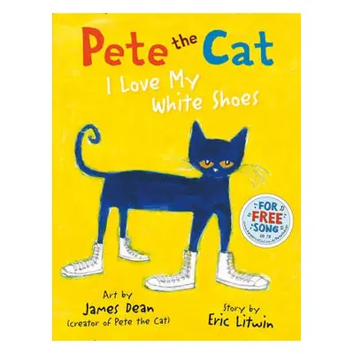 Pete the Cat I Love My White Shoes - Litwin, Eric