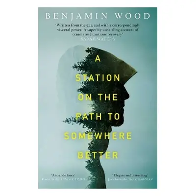 Station on the Path to Somewhere Better - Wood, Benjamin