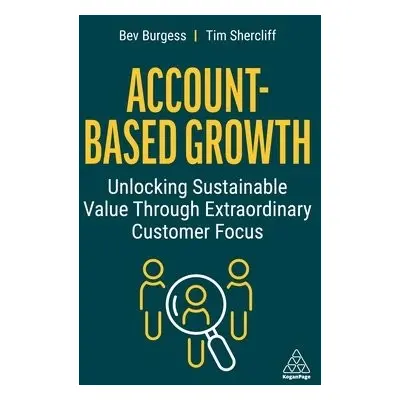 Account-Based Growth - Burgess, Bev a Shercliff, Tim