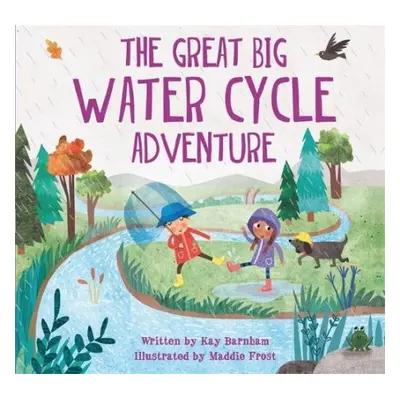 Look and Wonder: The Great Big Water Cycle Adventure - Barnham, Kay