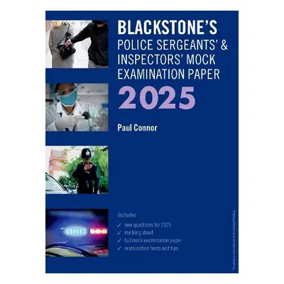 Blackstone's Police Sergeants' and Inspectors' Mock Exam 2025 - Connor, Paul