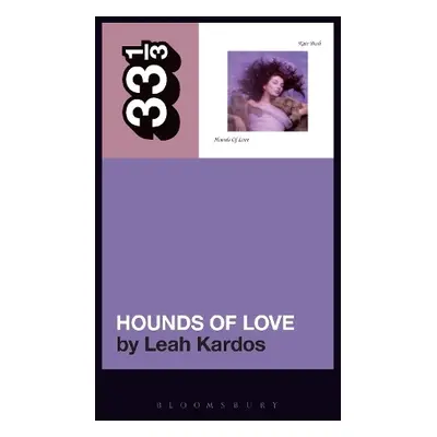 Kate Bush's Hounds Of Love - Kardos, Dr. Leah