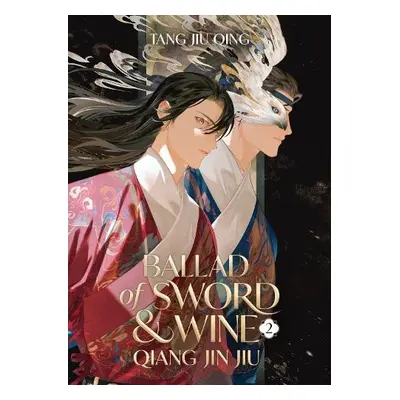 Ballad of Sword and Wine: Qiang Jin Jiu (Novel) Vol. 2 - Tang Jiu Qing