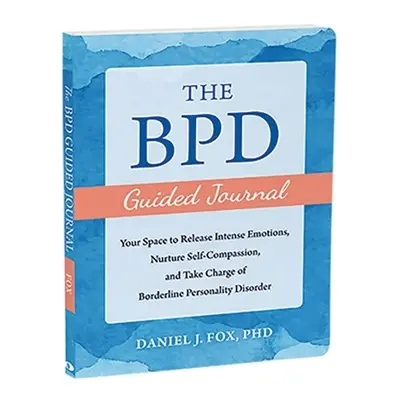 The BPD Guided Journal - Fox, Daniel