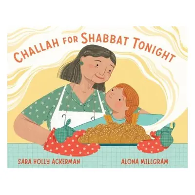 Challah for Shabbat Tonight - Ackerman, Sara Holly