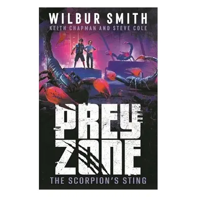 Prey Zone: The Scorpion's Sting - Smith, Wilbur a Chapman, Keith a Cole, Steve