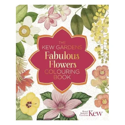 Kew Gardens Fabulous Flowers Colouring Book - The Royal Botanic Gardens Kew