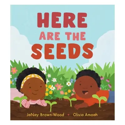 Here Are the Seeds - Brown-Wood, JaNay