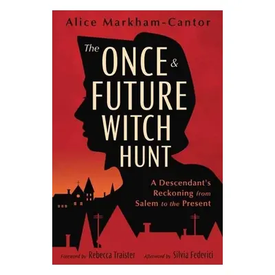 Once a Future Witch Hunt - Markham-Cantor, Alice